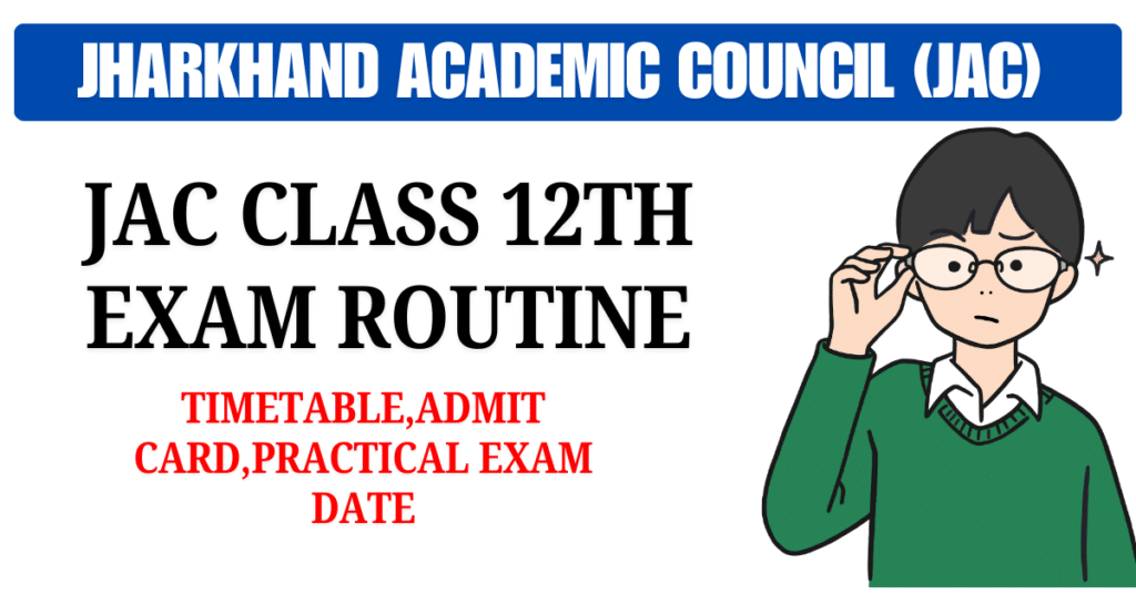 JAC Class 12th Exam Routine 2025 Announced: Detailed Time Table and Admit card, Practical Exam date
